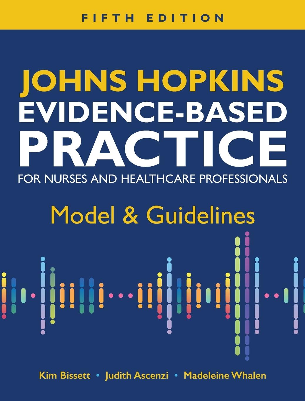 Kniha Johns Hopkins Evidence-Based Practice for Nurses and Healthcare Professionals, Fifth Edition Judith Ascenzi