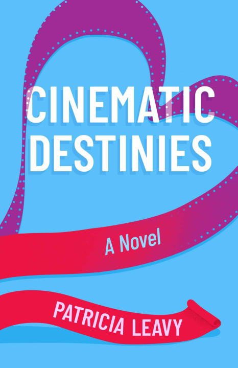 Knjiga Cinematic Destinies Patricia Leavy
