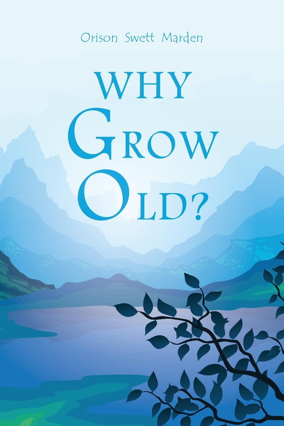 Knjiga Why Grow Old? 