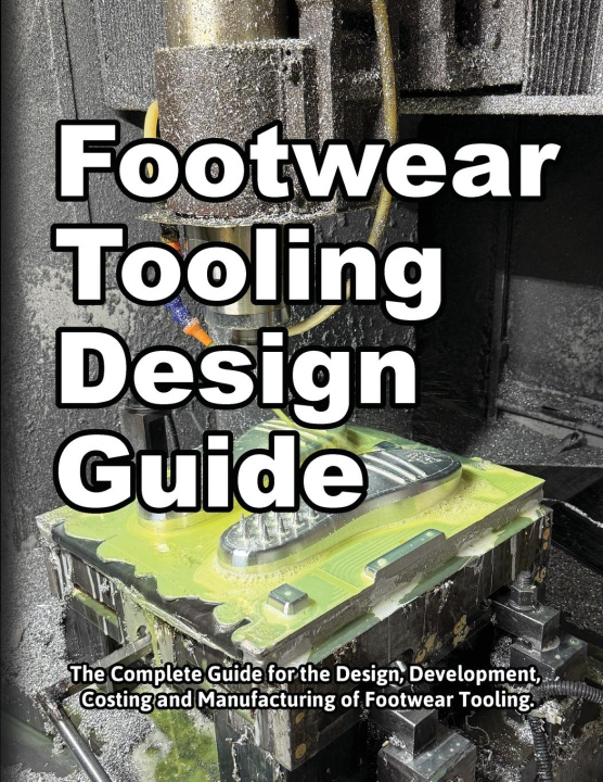 Kniha Footwear Tooling Design Guide Andrea Motawi