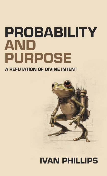 Kniha Probability and Purpose Ivan Phillips