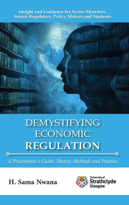 Könyv Demystifying Economic Regulation H Sama Nwana