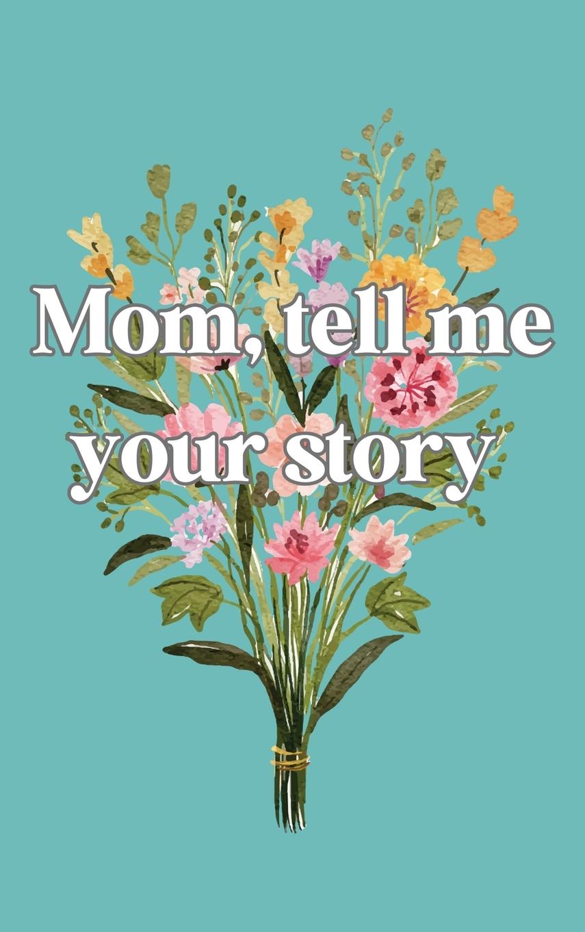 Kniha Mom, tell me your story Lulu and Bell