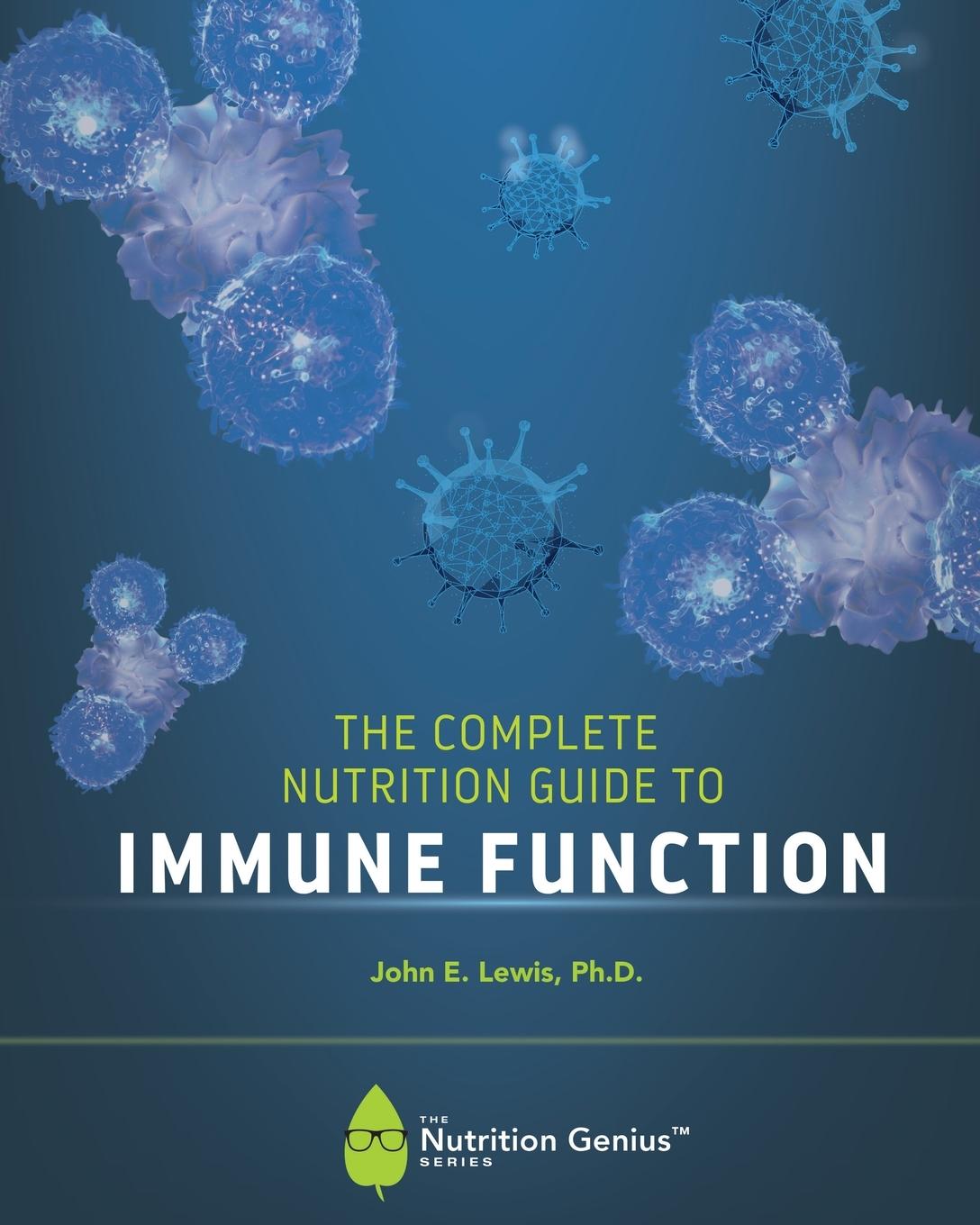 Libro The Complete Nutrition Guide to Immune Function John E. Lewis