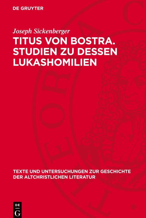 Knjiga Titus von Bostra. Studien zu dessen Lukashomilien Joseph Sickenberger