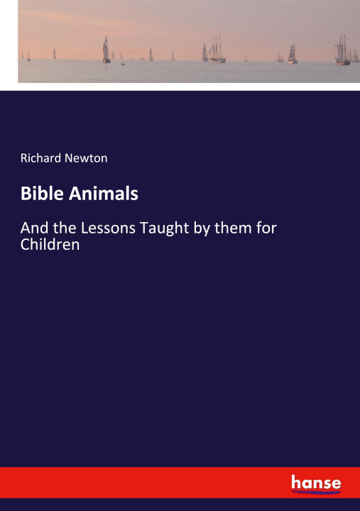 Kniha Bible Animals Richard Newton