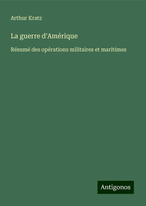 Kniha La guerre d'Amérique Arthur Kratz