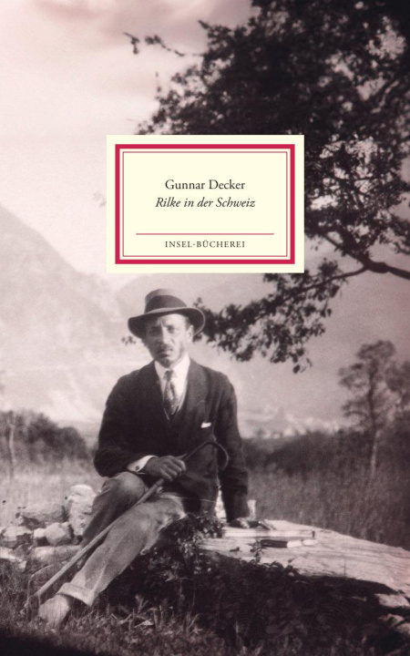 Carte Rilke in der Schweiz Gunnar Decker