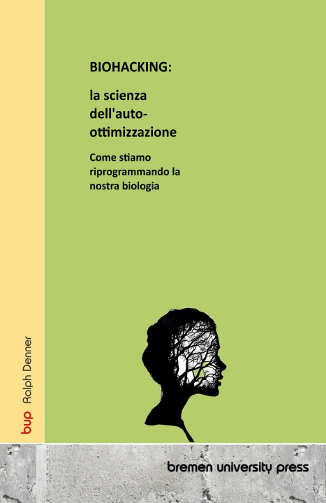 Kniha BIOHACKING: la scienza dell'auto-ottimizzazione 
