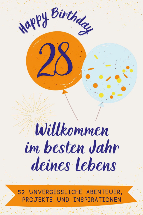 Libro Happy Birthday 28 - Willkommen im besten Jahr deines Lebens Anton Schwarz