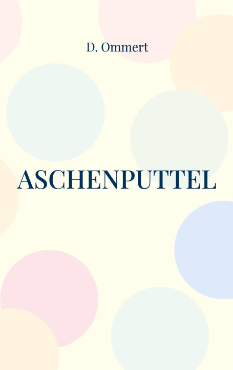 Kniha Aschenputtel D. Ommert