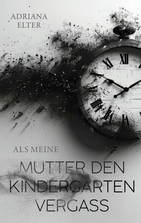 Knjiga Als meine Mutter den Kindergarten vergaß 