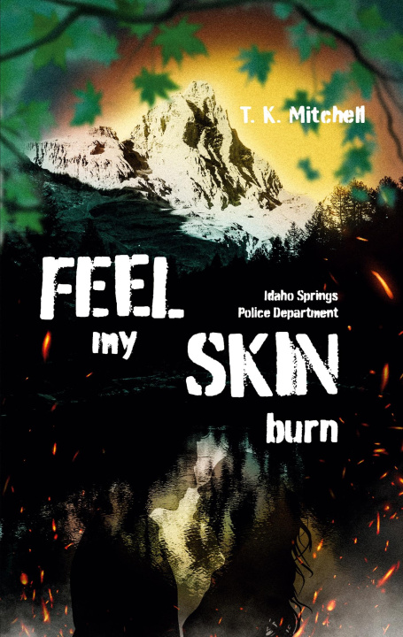 Kniha Feel my skin burn T. K. Mitchell
