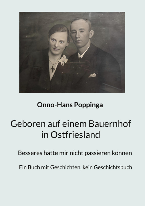 Knjiga Geboren auf einem Bauernhof in Ostfriesland Onno-Hans Poppinga