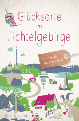 Libro Glücksorte im Fichtelgebirge Katja Wegener