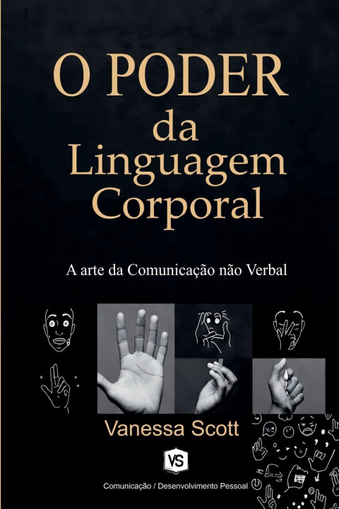 Книга O Poder da Linguagem Corporal - A Arte da Comunicaç?o n?o Verbal Vanessa Scott