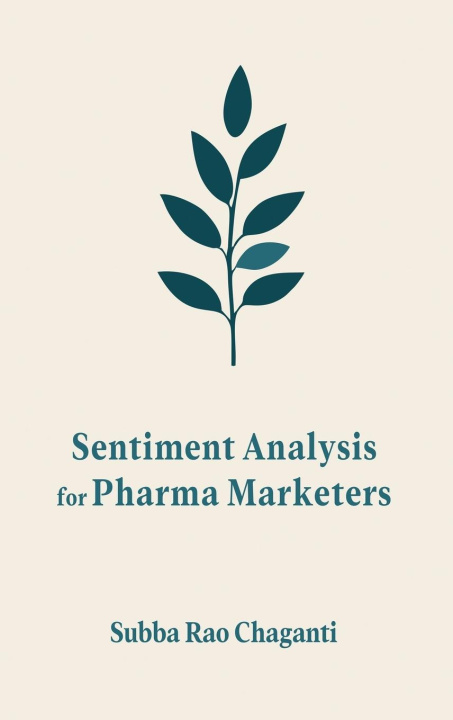 Knjiga Sentiment Analysis for Pharma Marketers Subba rao Chaganti