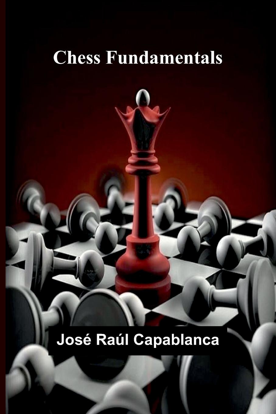 Kniha Chess Fundamentals José Raúl Capablanca