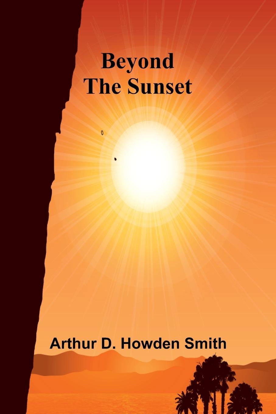 Kniha Beyond the sunset Arthur D. Howden Smith