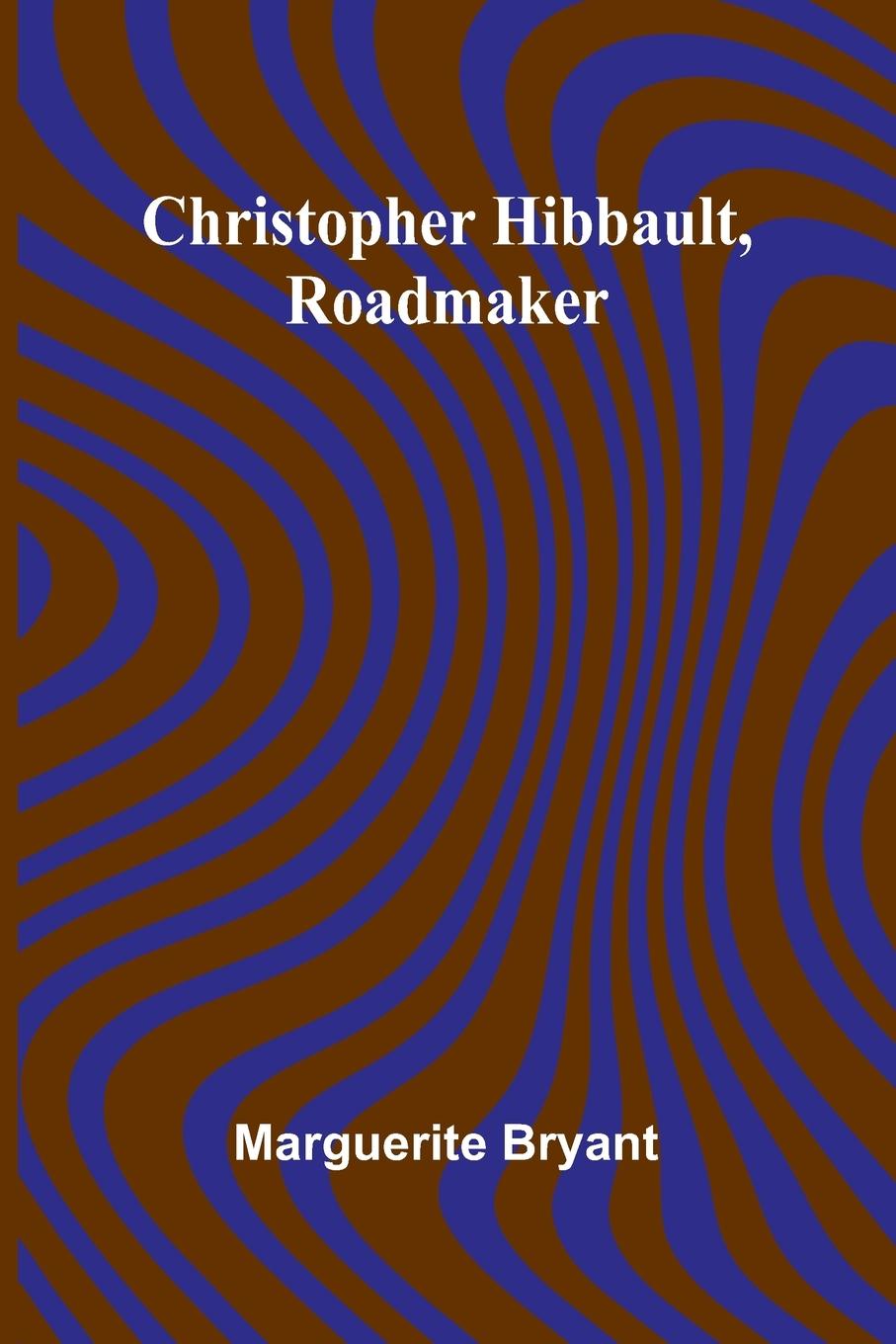 Buch Christopher Hibbault, Roadmaker Marguerite Bryant