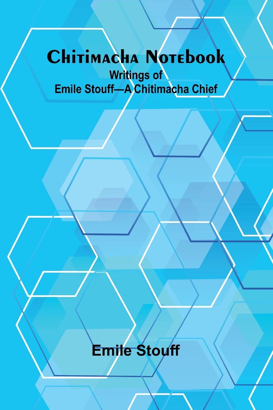 Kniha Chitimacha Notebook Emile Stouff