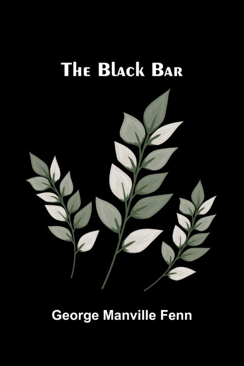 Kniha The Black Bar George Manville Fenn