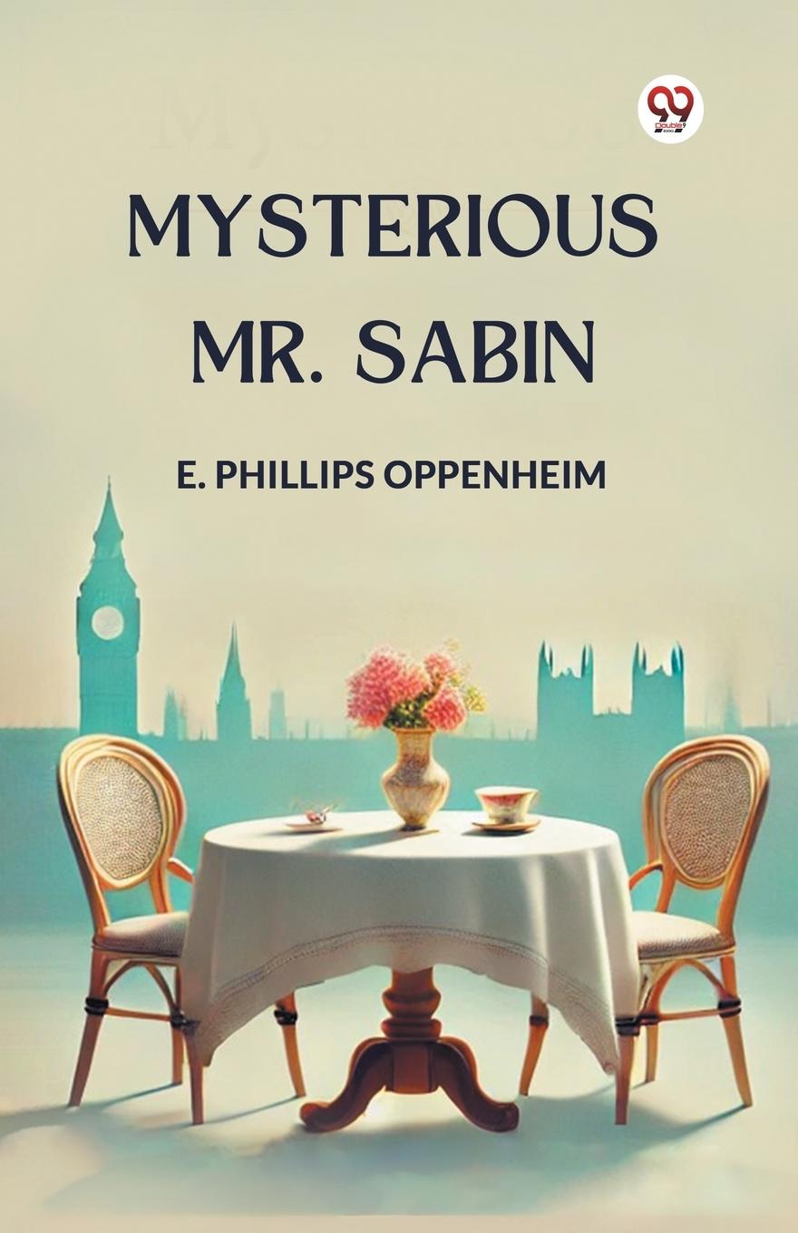 Knjiga Mysterious Mr. Sabin E. Phillips Oppenheim