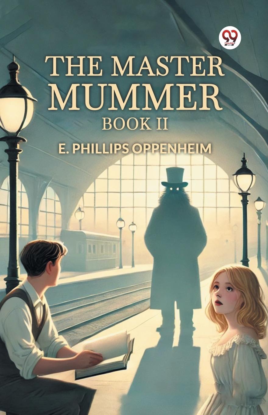 Knjiga The Master Mummer Book II E. Phillips Oppenheim