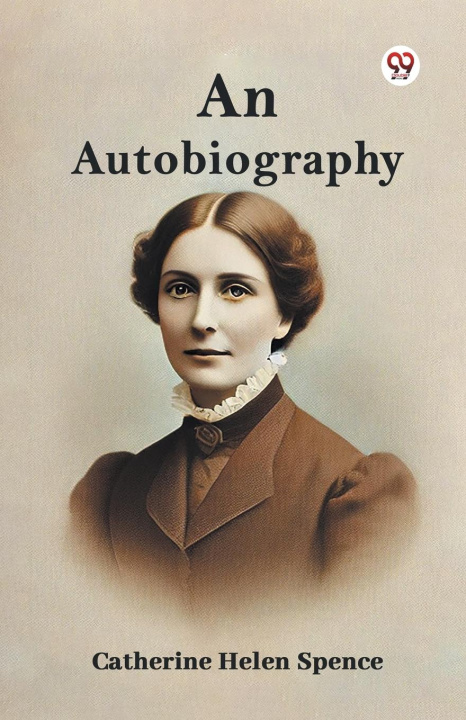 Knjiga An Autobiography Catherine Helen Spence