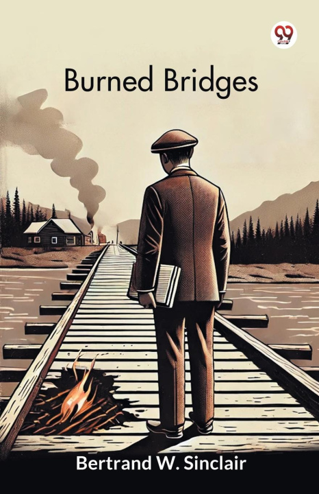 Kniha Burned Bridges Bertrand W. Sinclair