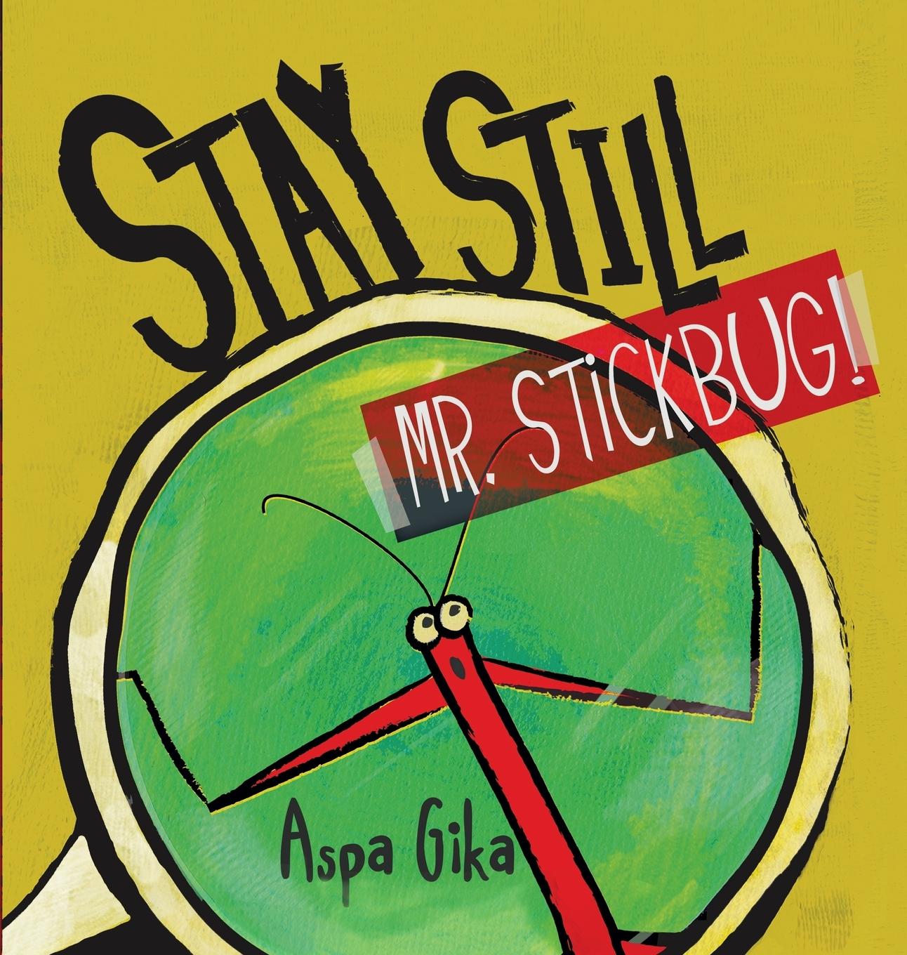 Knjiga Stay Still Mr. Stickbug Aspa Gika