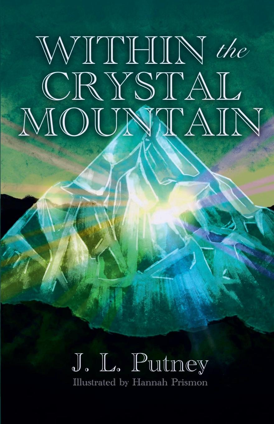 Kniha Within the Crystal Mountain J. L. Putney