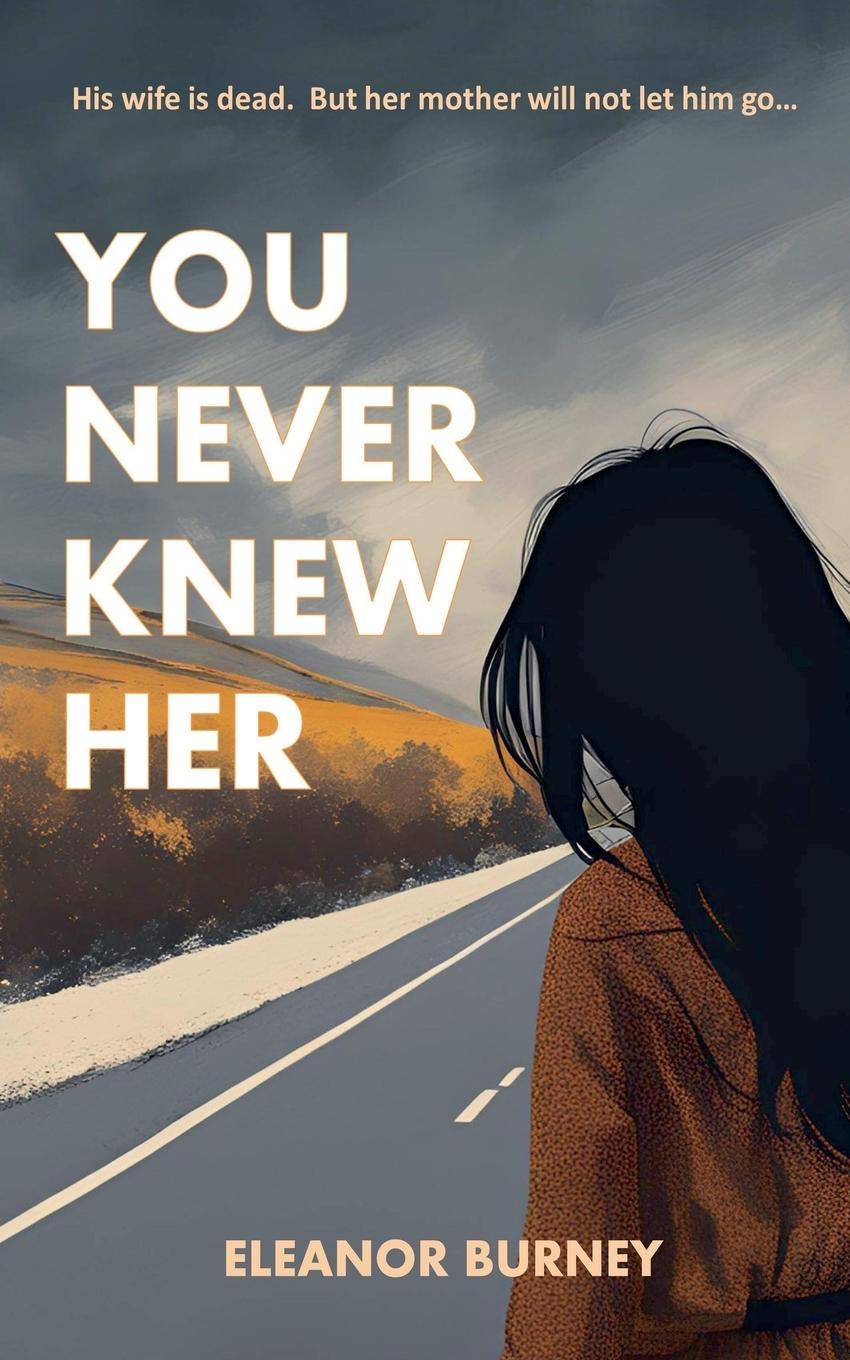 Knjiga You Never Knew Her Eleanor Burney