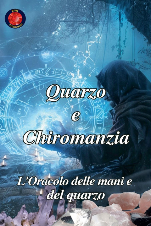 Knjiga Quarzo e Chiromanzia Alina Rubi