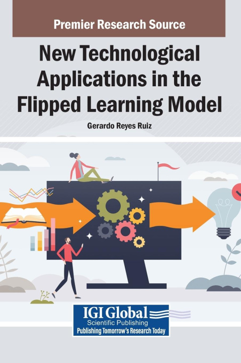 Kniha New Technological Applications in the Flipped Learning Model Gerardo Reyes Ruiz