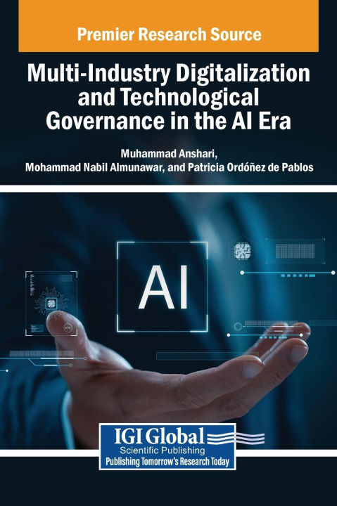 Kniha Multi-Industry Digitalization and Technological Governance in the AI Era Mohammad Nabil Almunawar