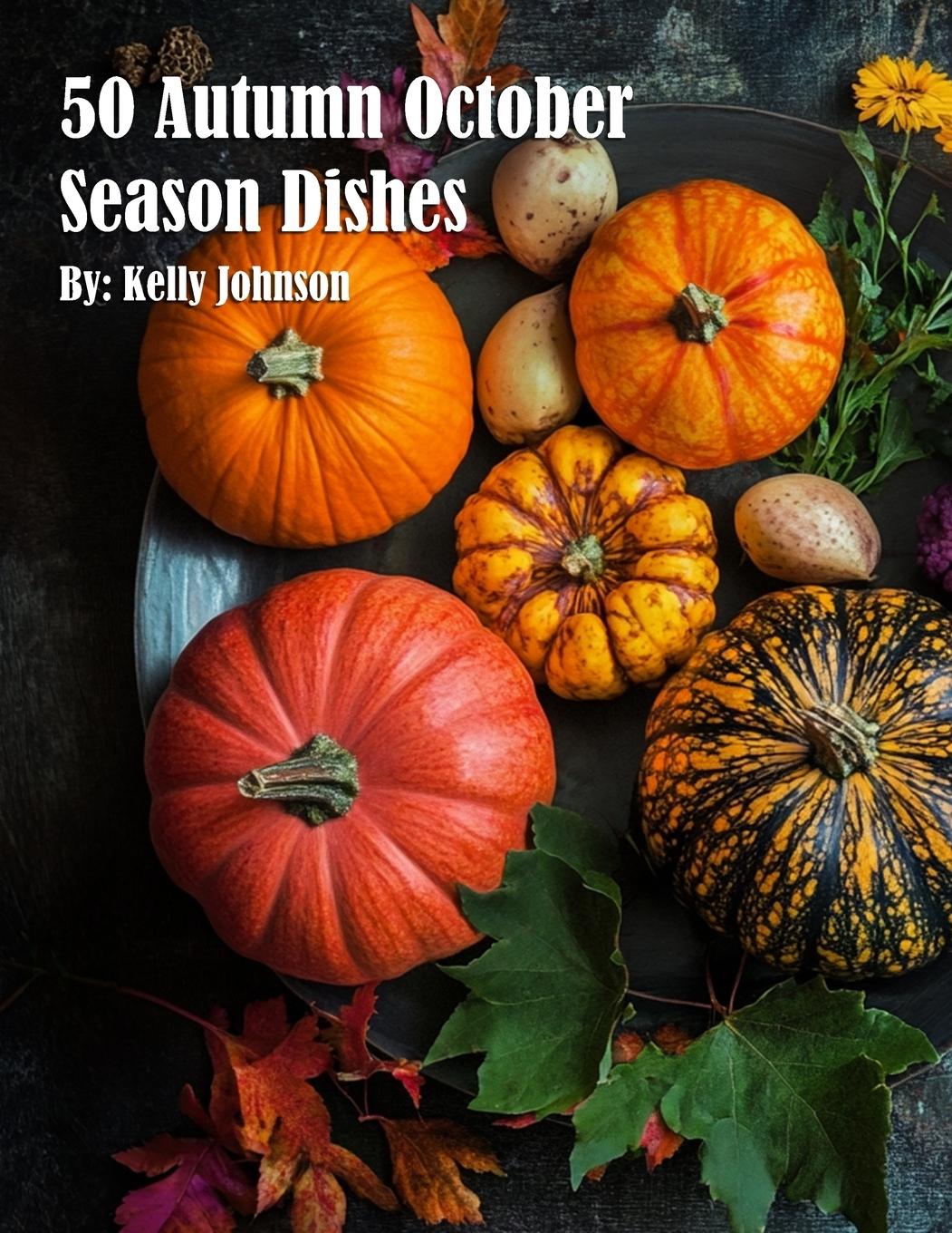 Kniha 50 Autumn October Season Dishes 