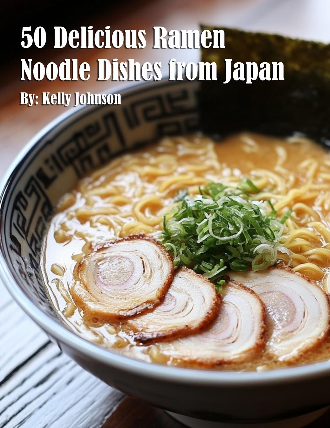 Libro 50 Delicious Ramen Noodle Dishes from Japan 