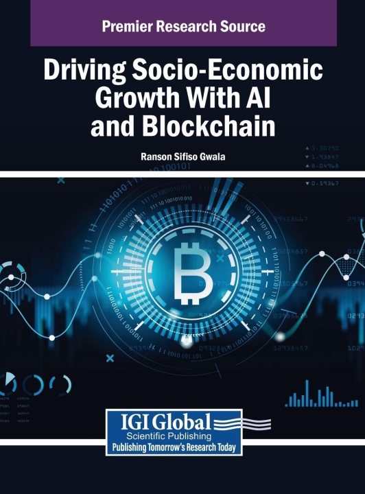 Kniha Driving Socio-Economic Growth With AI and Blockchain Ranson Sifiso Gwala