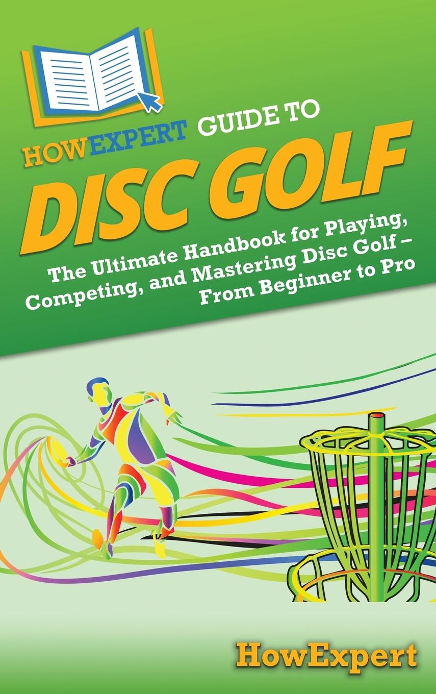Kniha HowExpert Guide to Disc Golf 