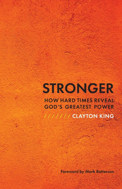 Carte Stronger Clayton King