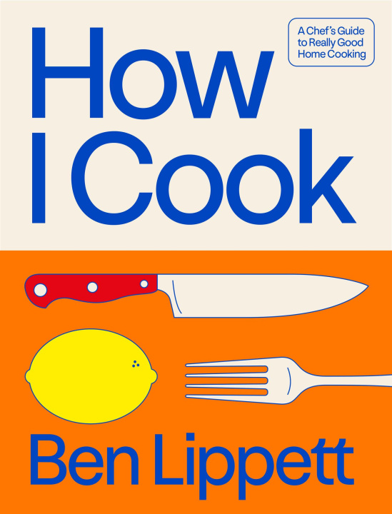 Книга How I Cook Ben Lippett