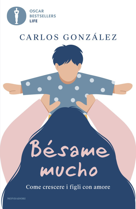 Buch Bésame mucho. Come crescere i figli con amore Carlos Gonzáles