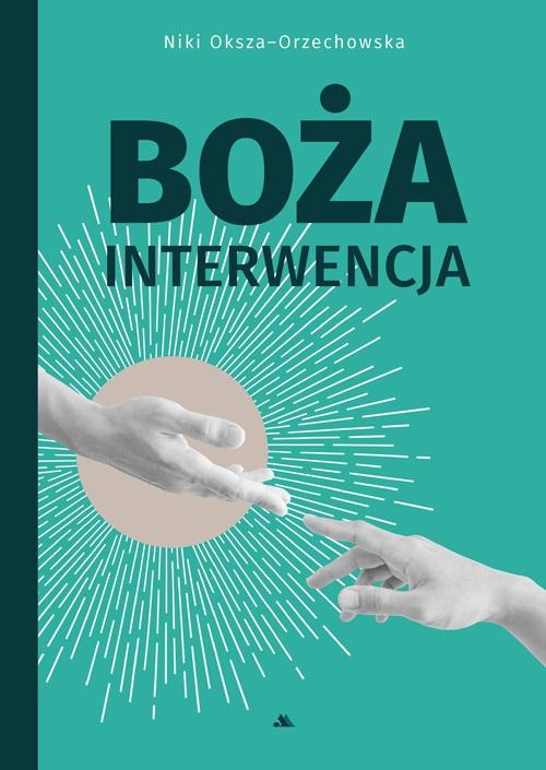 Kniha Boża interwencja Niki Oksza-Orzechowska