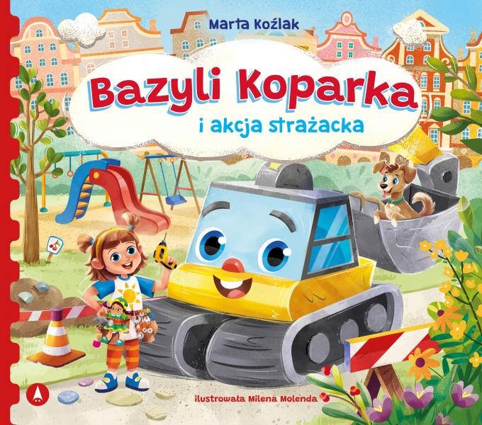Knjiga Bazyli Koparka i akcja strażacka Marta Koźlak