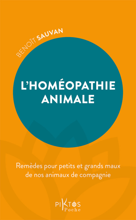 Kniha L'Homéopathie animale - Remèdes pour petits et grands maux de nos animaux de compagnie Sauvan