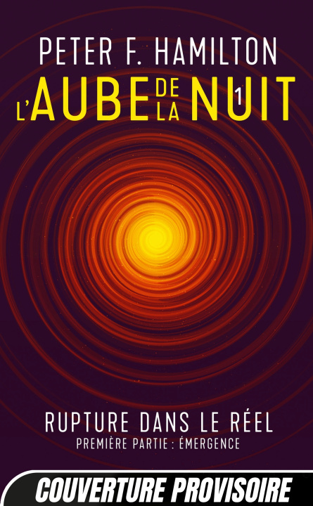 Libro L'Aube de la Nuit, T1 : Rupture dans le réel - première partie : Émergence Peter F. Hamilton