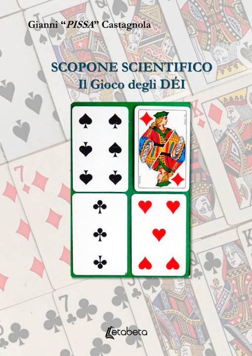 Carte Scopone scientifico. Il gioco degli déi Pissa