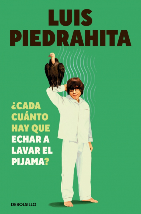 Libro Cada Cuanto Hay Que Echar A Lavar El Pijama Luis Piedrahita