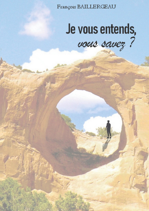 Kniha JE VOUS ENTENDS VOUS SAVEZ BAILLERGEAU FRANCOIS